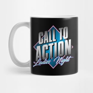 Call to Action: Ladies' Night! Mug